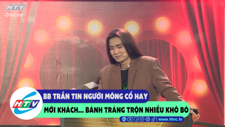 Xem Show CLIP HÀI BB Trần tin người Mông Cổ hay mời khách...bánh tráng trộn nhiều khô bò HD Online.